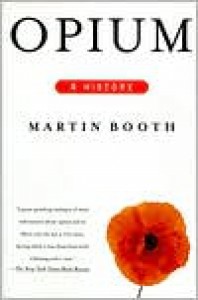 Opium: A History - Martin Booth