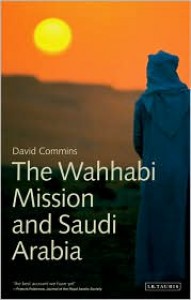 The Wahhabi Mission and Saudi Arabia (Library of Modern Middle East Studies) - David Commins