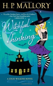Witchful Thinking: A Jolie Wilkins Novel - H. P. Mallory