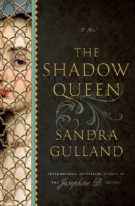 The Shadow Queen: A Novel - Sandra Gulland