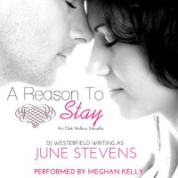 A Reason to Stay: Oak Hollow, Book 1 - June Stevens, DJ Westerfield