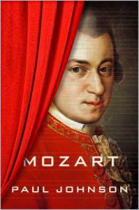 Mozart: A Life - Paul  Johnson