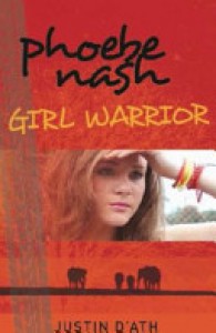 Girl Warrior (Phoebe Nash #1) - Justin D'Ath