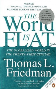 The World Is Flat: The Globalized World In The Twenty First Century - Thomas L. Friedman