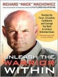 Unleash the Warrior Within - Richard Machowicz