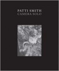 Patti Smith: Camera Solo - Susan Talbott