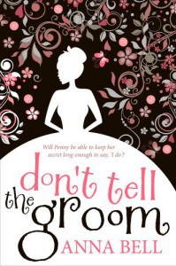 Don't Tell the Groom - Anna Bell