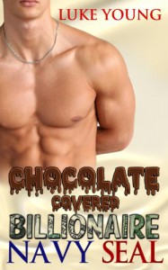 Chocolate Covered Billionaire Navy SEAL - Luke Young