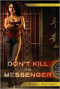 Don't Kill The Messenger - Eileen Rendahl