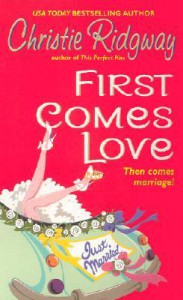 First Comes Love - Christie Ridgway