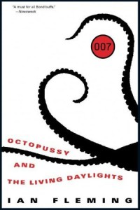 Octopussy and the Living Daylights (James Bond, #14) - Ian Fleming
