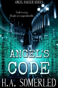 Angel's Code (Angel Hacker #1) - H.A. Somerled