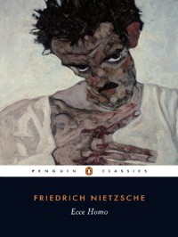 Ecce Homo (Penguin Classics) - R.J. Hollingdale, Michael Tanner, Friedrich Nietzsche