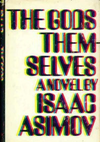 The Gods Themselves - Isaac Asimov