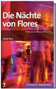 SZ-Bibliothek Metropolen Band 7: Die Nächte von Flores - César Aira