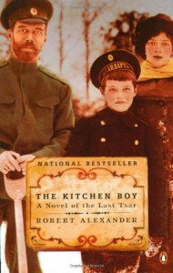 The Kitchen Boy: A Novel of the Last Tsar - Robert Alexander