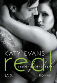 Real - Nur für dich  - Katy Evans