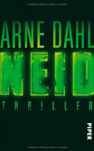 Neid: Thriller (Opcop-Gruppe, Band 3) - Arne Dahl