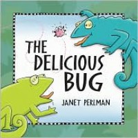 The Delicious Bug - Janet Perlman