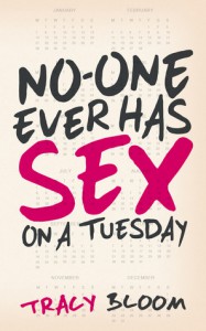 No-One Ever Has Sex On A Tuesday - Tracy  Bloom