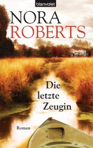 Die letzte Zeugin: Roman - Nora Roberts