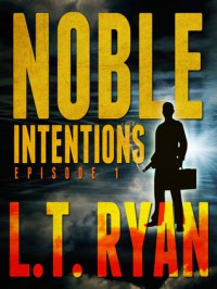 Noble Intentions: Episode 1 - L.T. Ryan