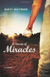 A Season of Miracles: A Novel - Rusty Whitener