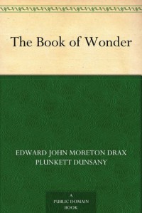 The Book of Wonder - Lord Dunsany