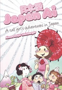 Japan AI: Tall Girl's Adventures in Japan - Aimee Major Steinberger