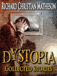 Dystopia - Richard Christian Matheson