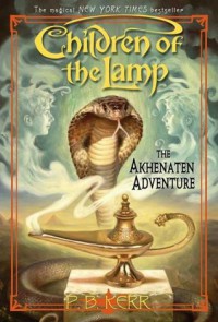 Children of the Lamp #1: The Akhenaten Adventure - P. B. Kerr