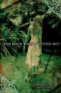 You Know Where to Find Me - Rachel Cohn