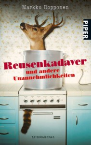 Reusenkadaver und andere Unannehmlichkeiten: Kriminalroman (Otto Kuhala-Reihe) - Markku Ropponen