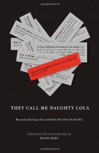 They Call Me Naughty Lola: Personal Ads from the London Review of Books - David  Rose