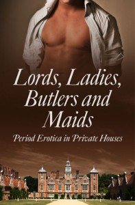 Lords, Ladies, Butlers and Maids - Donna George Storey, Alegra Verde, Rose de Fer, Morwenna Drake, Ludivine Bonneur, Kathleen Tudor, Mina Murray, Flora Dain, Heather Towne