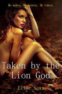 Taken by the Lion God - Ellie Saxx