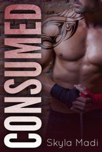 Consumed (Consumed, #1) - Skyla Madi