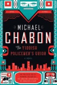 The Yiddish Policemen's Union - Michael Chabon