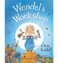 Wendel's Workshop - Chris Riddell