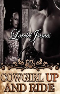 Cowgirl Up and Ride  - Lorelei James