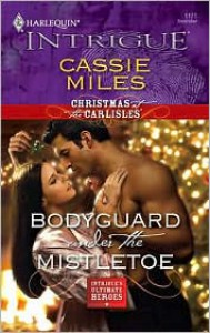 Bodyguard Under the Mistletoe (Harlequin Intrigue #1171) - Cassie Miles