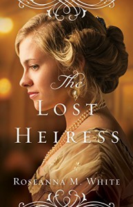 The Lost Heiress (Ladies of the Manor) - Roseanna M. White