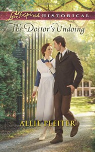 The Doctor's Undoing (Love Inspired Historical) - Allie Pleiter