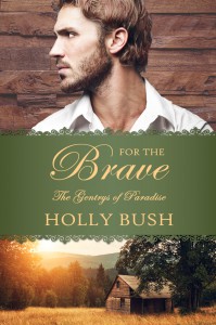 For the Brave (The Gentrys of Paradise #2) - Holly Bush