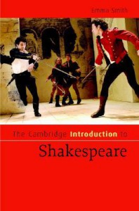 The Cambridge Introduction to Shakespeare (Cambridge Introductions to Literature) by Dr Emma Smith (2007-04-09) - Dr Emma Smith