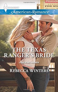 The Texas Ranger's Bride (Lone Star Lawmen) - Rebecca Winters