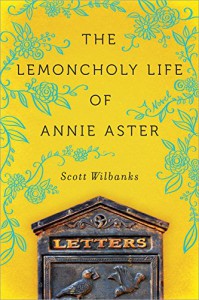 The Lemoncholy Life of Annie Aster - Scott Wilbanks