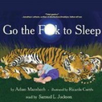 Go the F--k to Sleep - Adam Mansbach,  Samuel L. Jackson