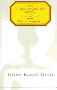 The History of Luminous Motion - Scott Bradfield