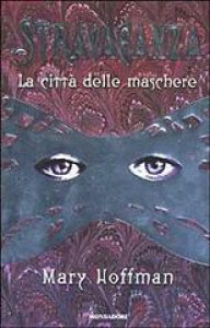 Stravaganza: La città delle maschere - Mary Hoffman